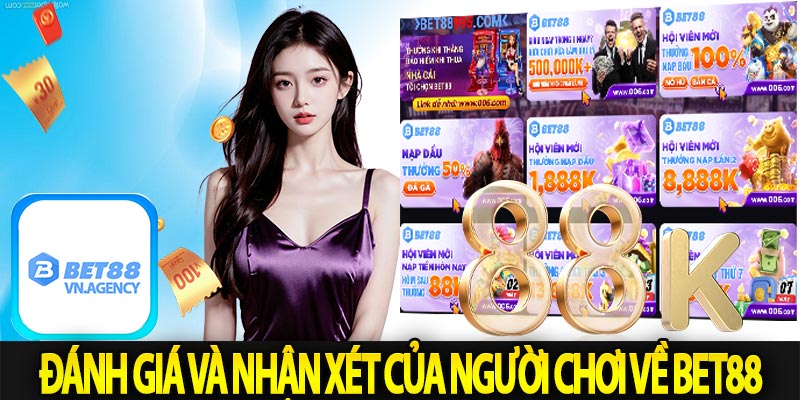 Đánh giá và nhận xét của người chơi về Bet88